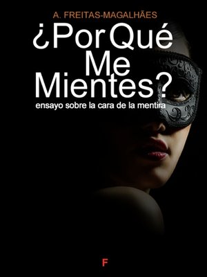 cover image of ¿Por Qué Me Mientes? Ensayo Sobre la Cara de la Mentira (edición revisada y anotada)